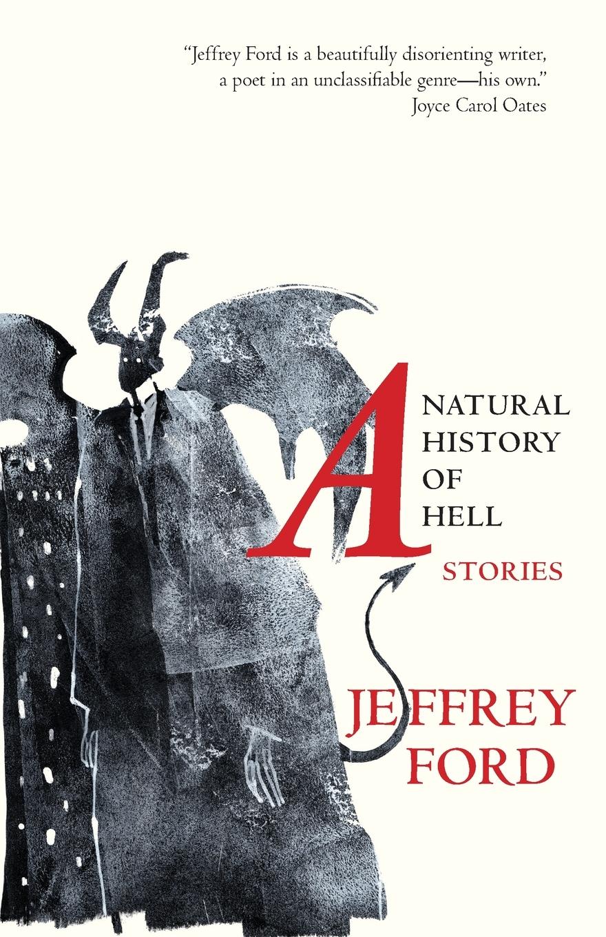 Cover: 9781618731180 | Natural History of Hell | Stories | Jeffrey Ford | Taschenbuch | 2016