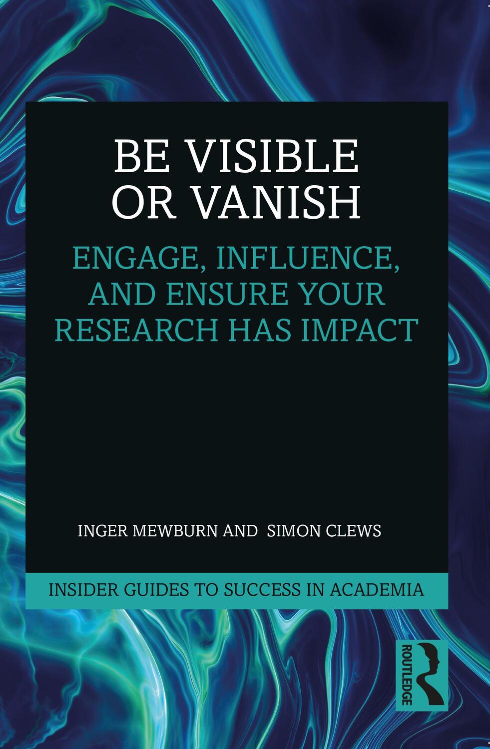 Cover: 9781032054803 | Be Visible Or Vanish | Inger Mewburn (u. a.) | Taschenbuch | Englisch