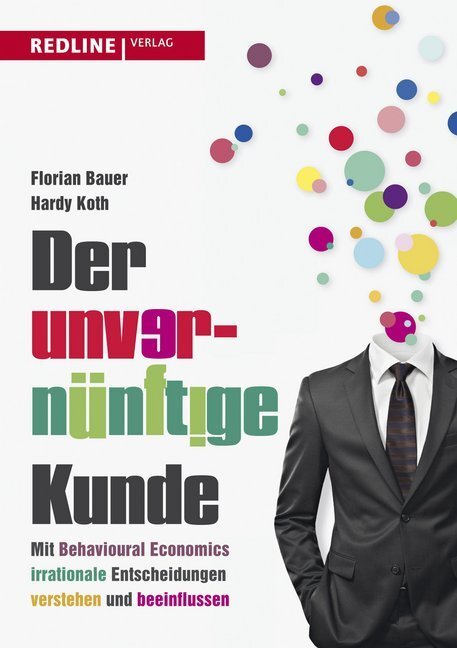 Cover: 9783868815245 | Der unvernünftige Kunde | Florian Bauer (u. a.) | Buch | Deutsch
