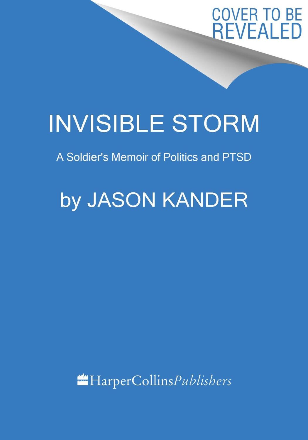 Cover: 9780063268616 | Invisible Storm | A Soldier's Memoir of Politics and Ptsd | Kander