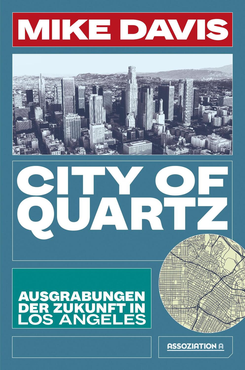 Cover: 9783862414963 | City of Quartz | Ausgrabungen der Zukunft in Los Angeles | Mike Davis