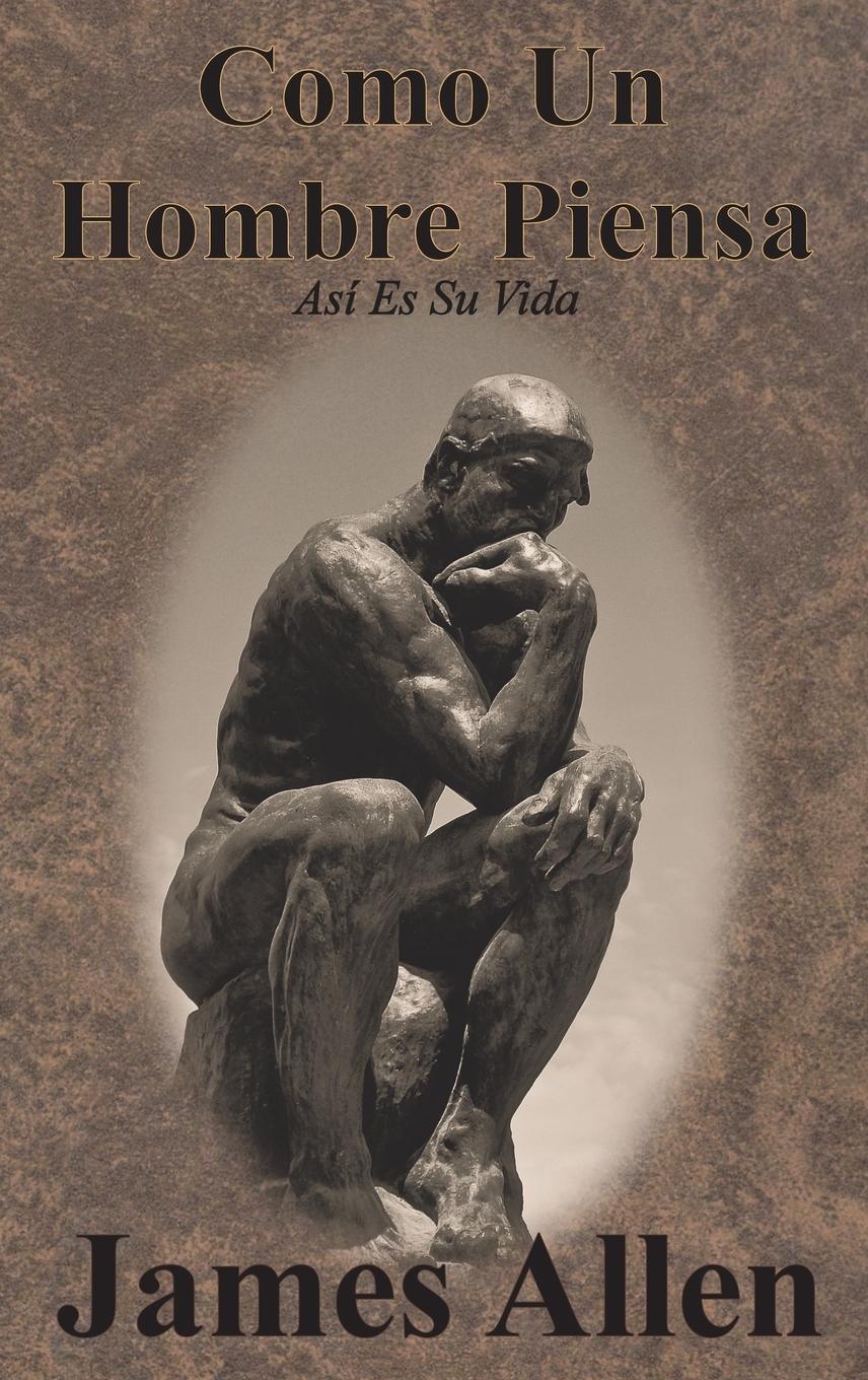Cover: 9781640323803 | Como Un Hombre Piensa | Así Es Su Vida | James Allen | Buch | Spanisch