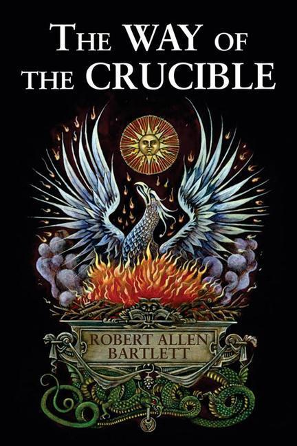 Cover: 9780892541546 | The Way of the Crucible | Robert Allen Bartlett | Taschenbuch | 2009