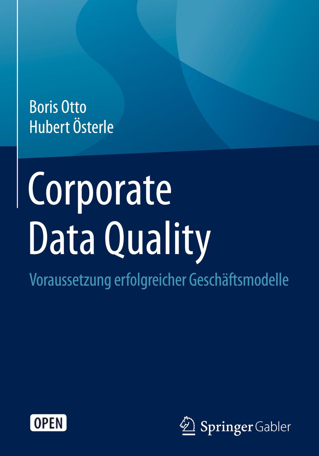 Cover: 9783662468050 | Corporate Data Quality | Voraussetzung erfolgreicher Geschäftsmodelle