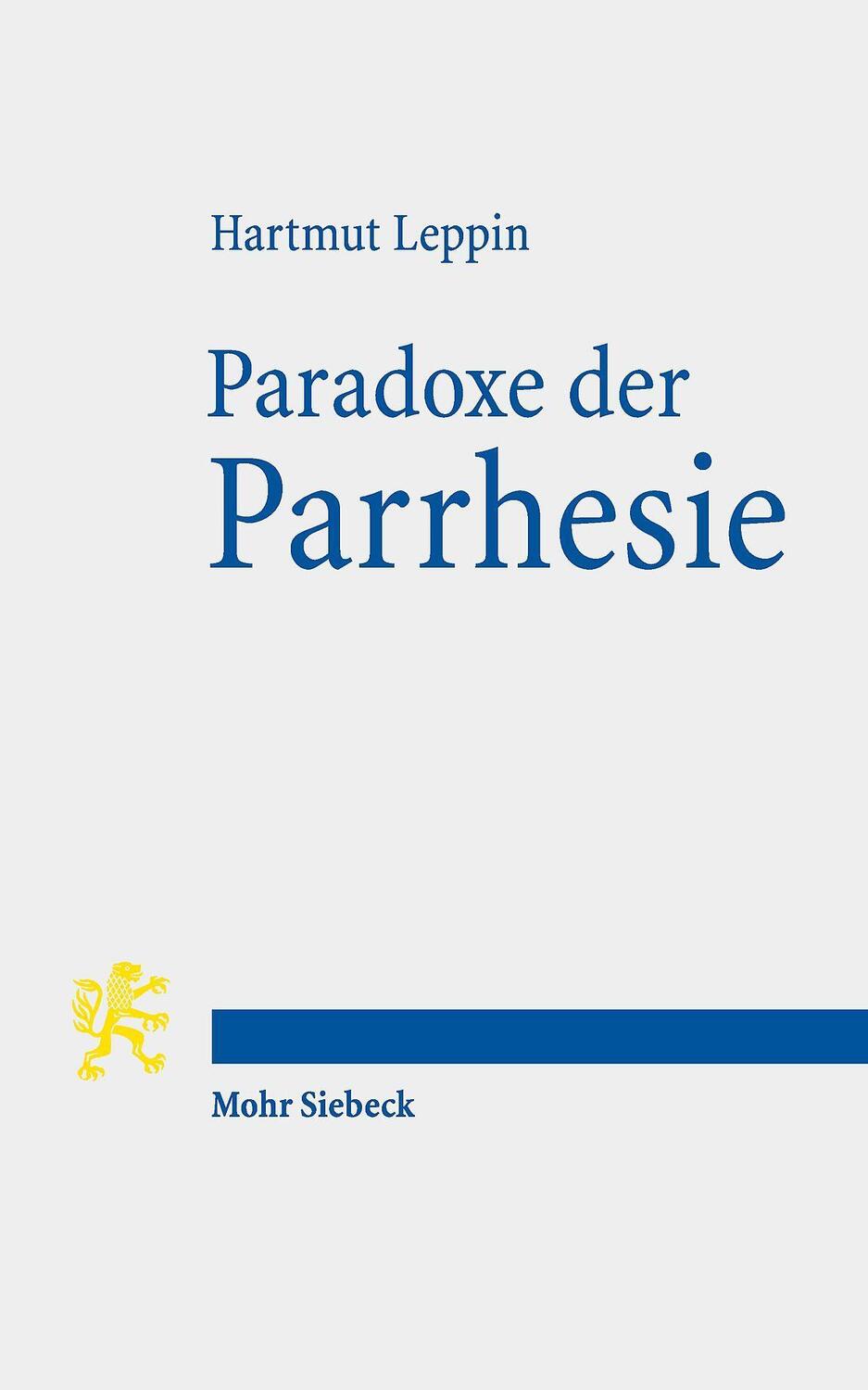Cover: 9783161575501 | Paradoxe der Parrhesie | Eine antike Wortgeschichte | Hartmut Leppin