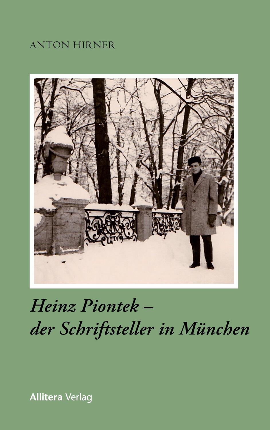 Cover: 9783962334161 | Heinz Piontek - der Schriftsteller in München | Anton Hirner | Buch
