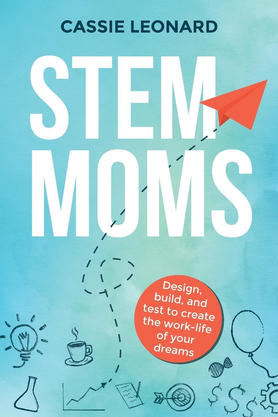 Cover: 9798988720508 | STEM Moms | Cassie Leonard | Taschenbuch | Paperback | Englisch | 2023
