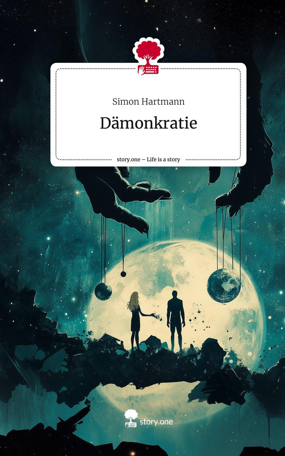 Cover: 9783711552136 | Dämonkratie. Life is a Story - story.one | Simon Hartmann | Buch