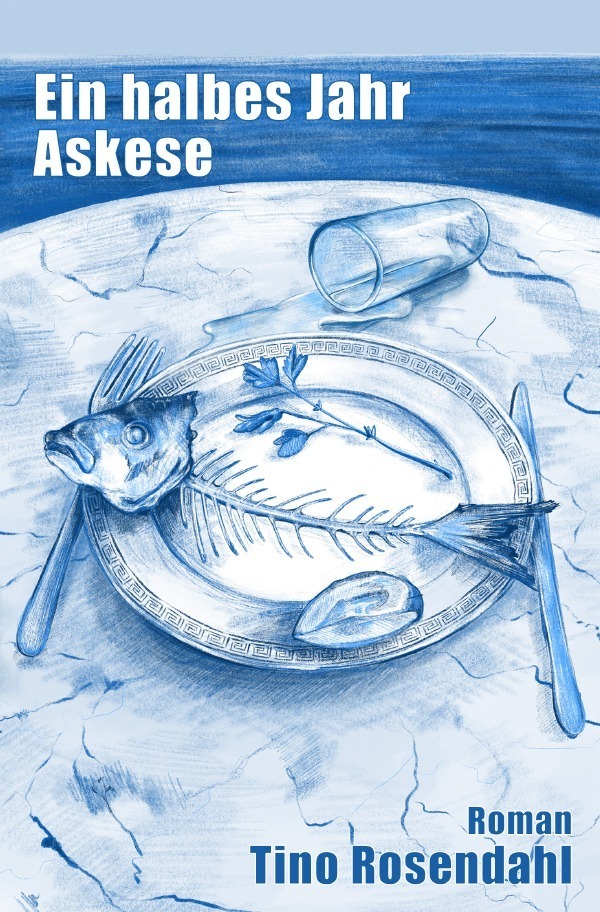 Cover: 9783750245785 | Ein halbes Jahr Askese | Tino Rosendahl | Taschenbuch | Deutsch | 2019