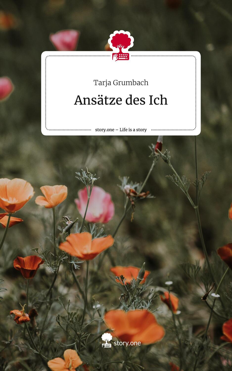 Cover: 9783711564863 | Ansätze des Ich. Life is a Story - story.one | Tarja Grumbach | Buch