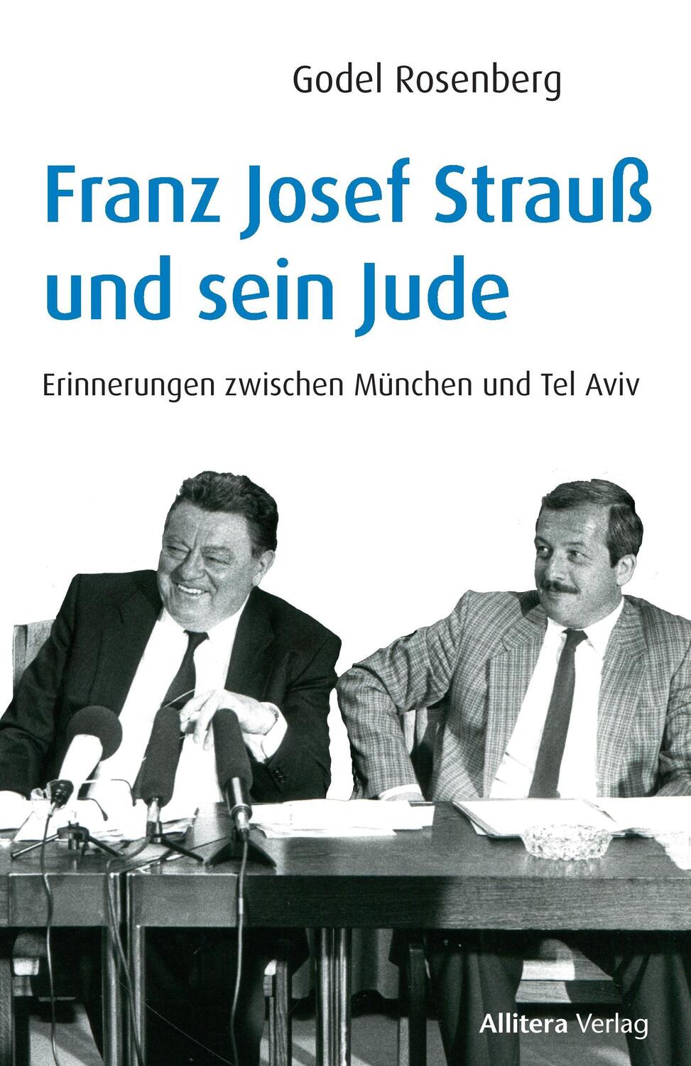 Cover: 9783869067469 | Franz Josef Strauß und sein Jude | Godel Rosenberg | Buch | 164 S.