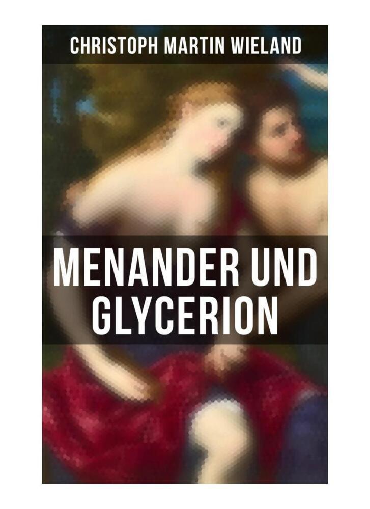 Cover: 9788027265817 | Menander und Glycerion | Christoph Martin Wieland | Taschenbuch | 2019