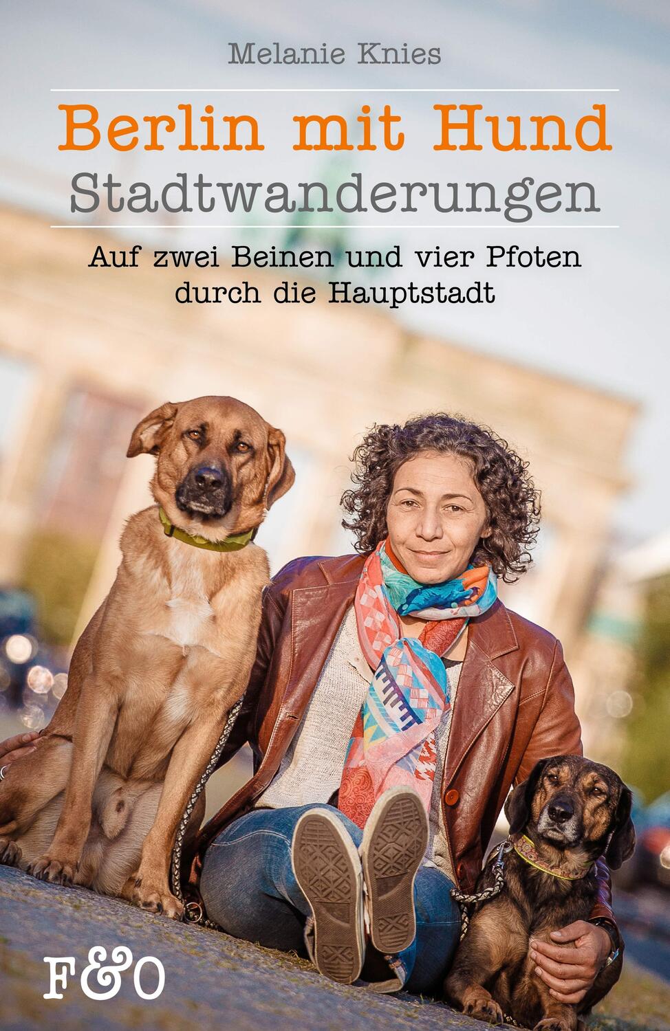 Cover: 9783956930140 | Berlin mit Hund | Auf zwei Beinen und vier Pfoten durch die Hauptstadt