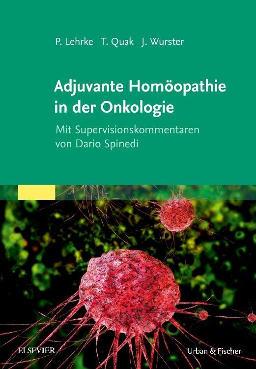 Cover: 9783437551611 | Adjuvante Homöopathie in der Onkologie | Philipp Lehrke (u. a.) | Buch