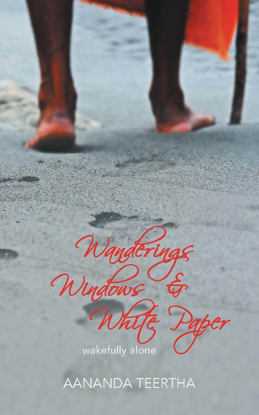 Cover: 9781482813425 | Wanderings Windows &amp; White Paper | Wakefully Alone | Aananda Teertha