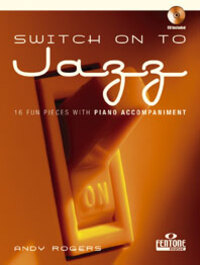 Cover: 9790230008686 | Switch on to Jazz | 16 Fun Pieces with Piano Accompaniment | Rogers
