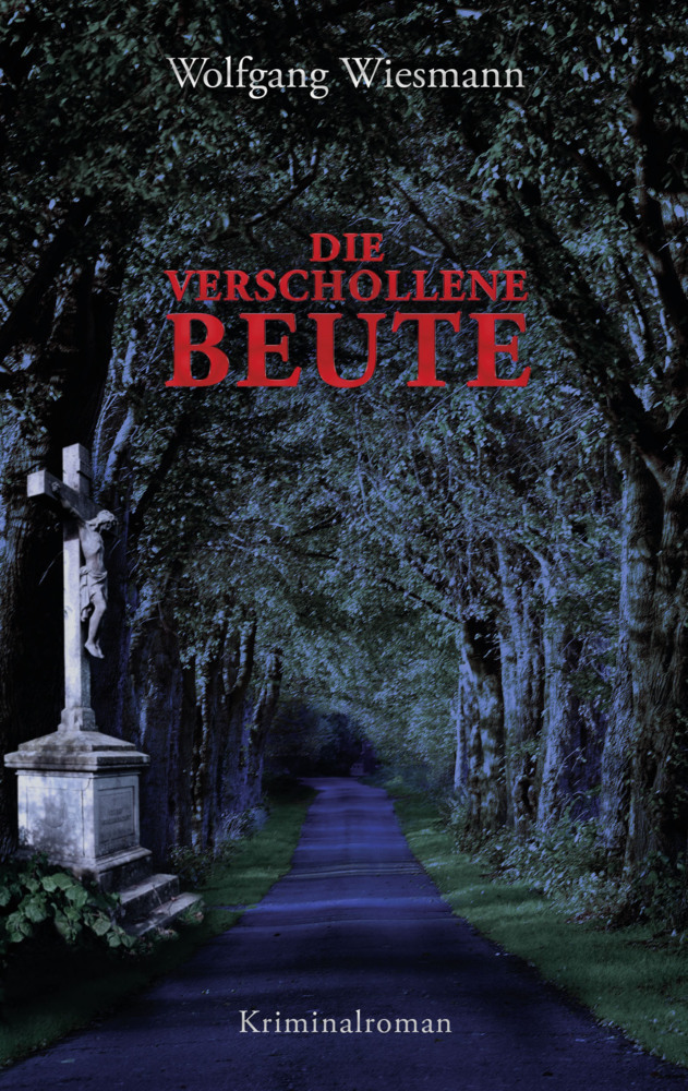 Cover: 9783942672849 | Die verschollene Beute | Kriminalroman | Wolfgang Wiesmann | Buch