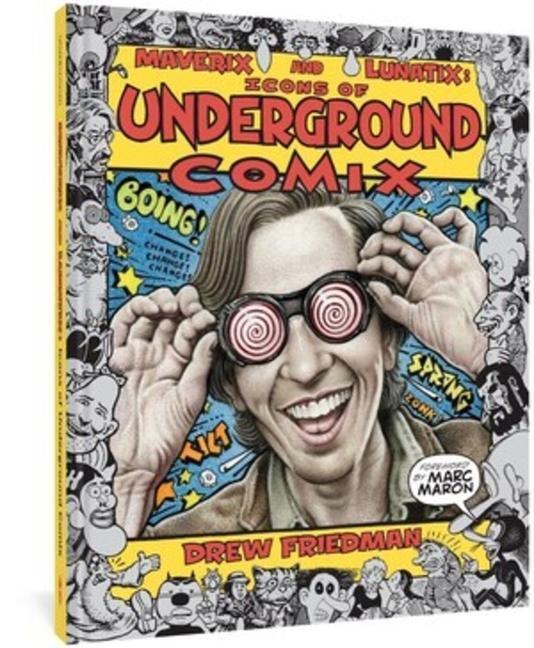 Cover: 9781683966555 | Maverix And Lunatix | Icons of Underground Comix | Drew Friedman