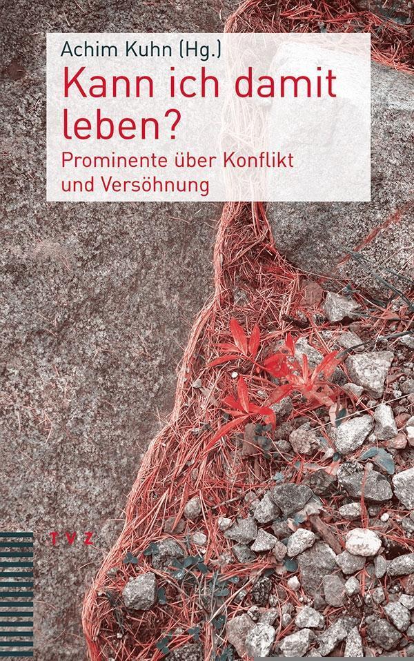 Cover: 9783290178994 | Kann ich damit leben? | Prominente über Konflikt und Versöhnung | Kuhn