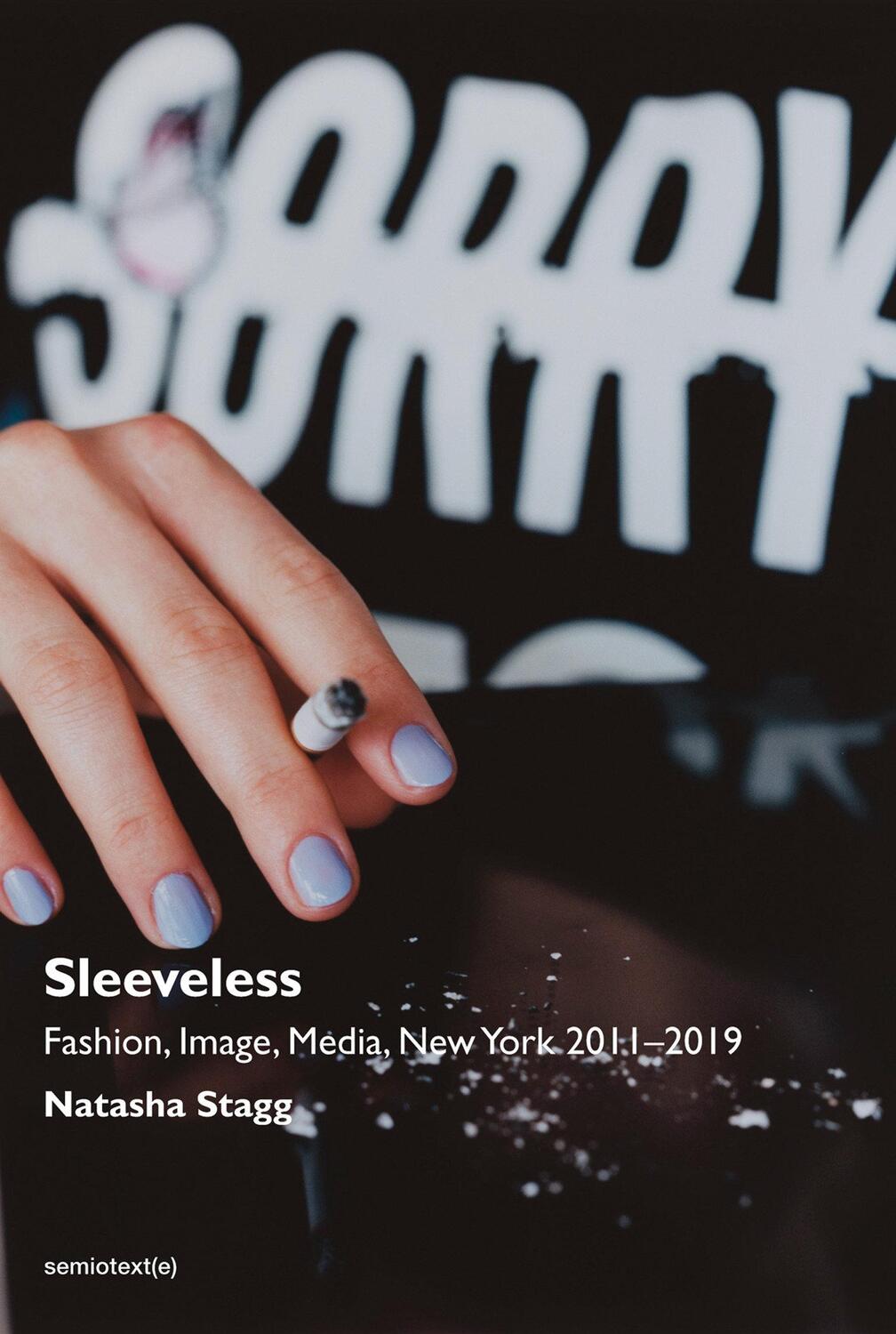 Cover: 9781635900965 | Sleeveless | Fashion, Image, Media, New York 2011-2019 | Natasha Stagg