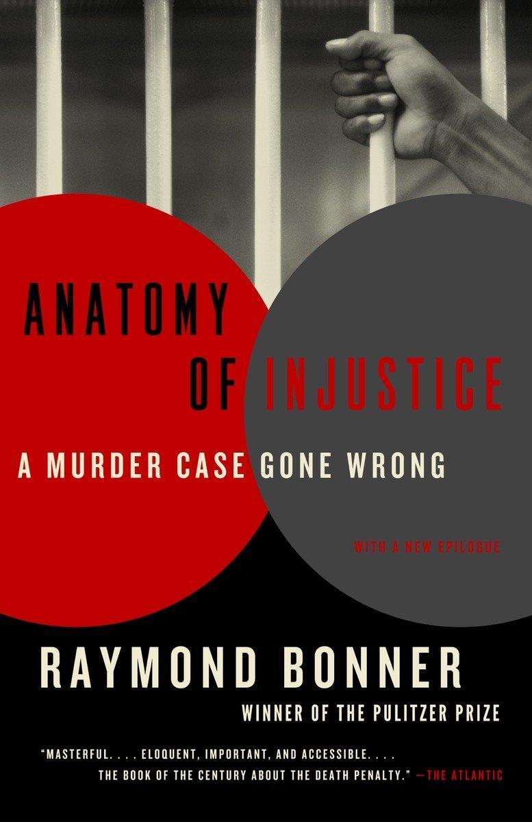 Cover: 9780307948540 | Anatomy of Injustice | A Murder Case Gone Wrong | Raymond Bonner