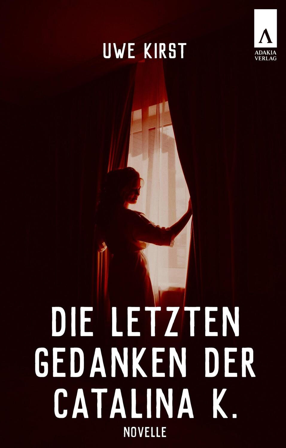 Cover: 9783941935495 | Die letzten Gedanken der Catalina K. | Uwe Kirst | Taschenbuch | 2024