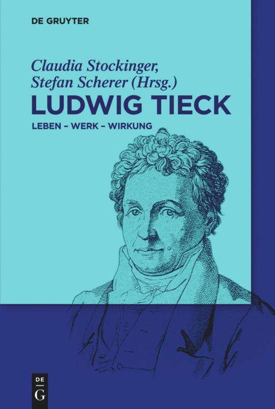 Cover: 9783110462142 | Ludwig Tieck | Leben - Werk - Wirkung | Stefan Scherer (u. a.) | Buch