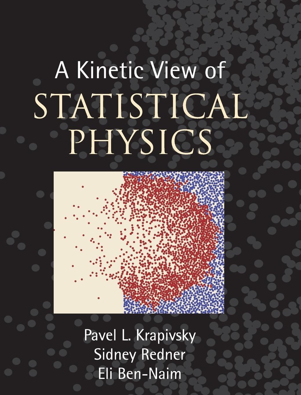 Cover: 9780521851039 | A Kinetic View of Statistical Physics | Pavel L. Krapivsky (u. a.)