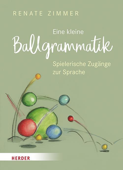 Cover: 9783451386909 | Eine kleine Ballgrammatik | Spielerische Zugänge zur Sprache | Zimmer