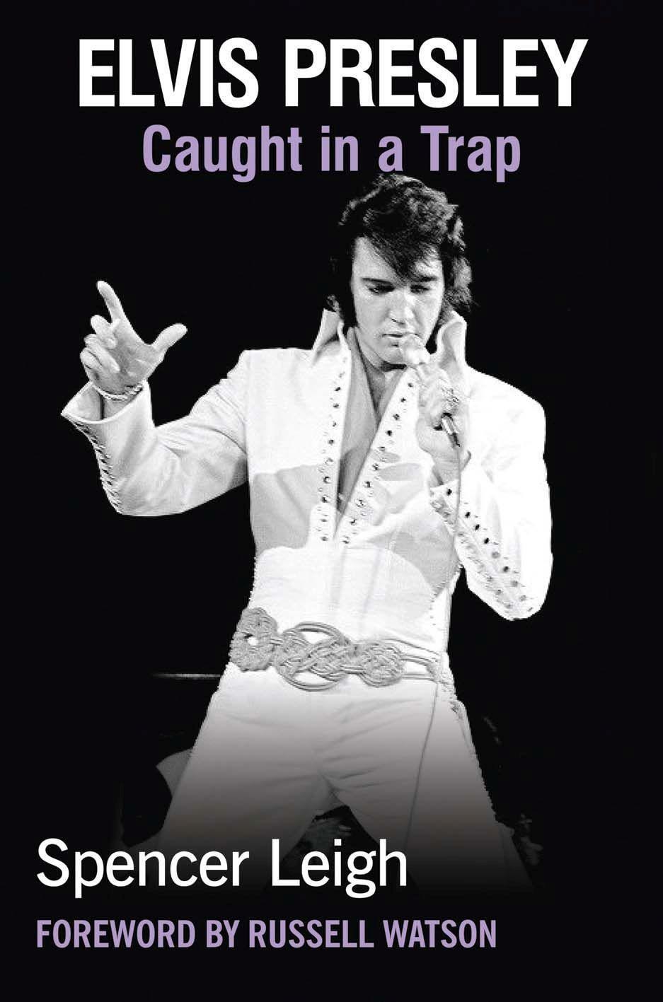 Cover: 9780857161659 | Elvis Presley | Caught in a Trap | Spencer Leigh | Taschenbuch | 2017