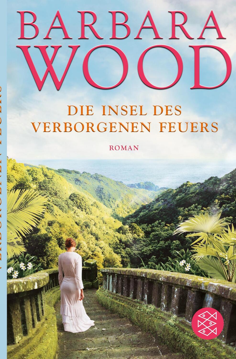 Cover: 9783596197309 | Die Insel des verborgenen Feuers | Roman | Barbara Wood | Taschenbuch