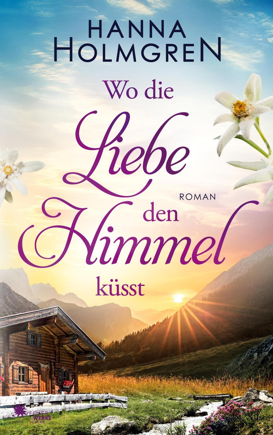 Cover: 9783949221569 | Wo die Liebe den Himmel küsst | Hanna Holmgren | Taschenbuch | Deutsch