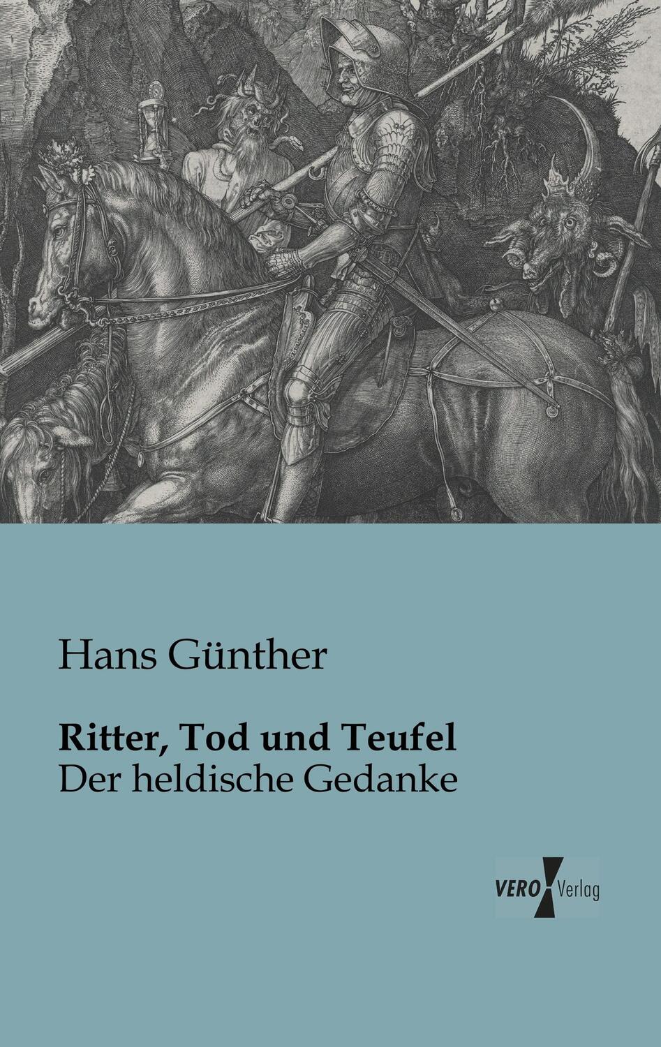 Cover: 9783956100079 | Ritter, Tod und Teufel | Der heldische Gedanke | Hans Günther | Buch
