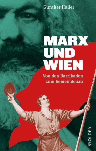 Cover: 9783222150074 | Marx und Wien | Von den Barrikaden zum Gemeindebau | Günther Haller
