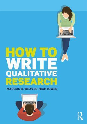 Cover: 9781138066311 | How to Write Qualitative Research | Marcus B Weaver-Hightower | Buch