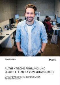 Cover: 9783964870964 | Authentische Führung und Selbst-Effizienz von Mitarbeitern....