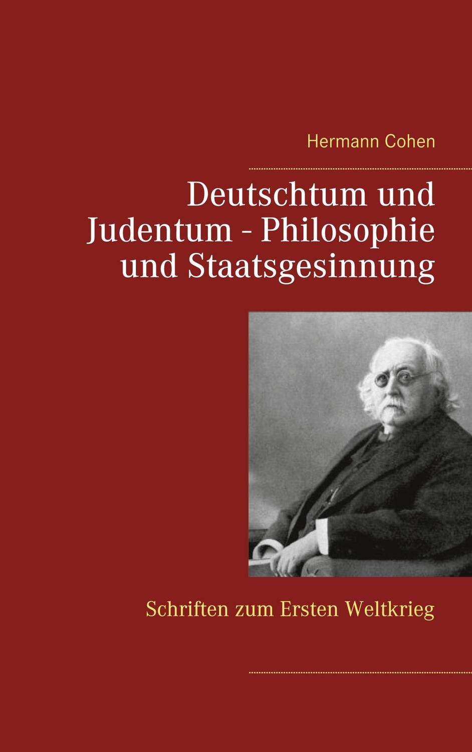 Cover: 9783752611915 | Deutschtum und Judentum - Philosophie und Staatsgesinnung | Cohen