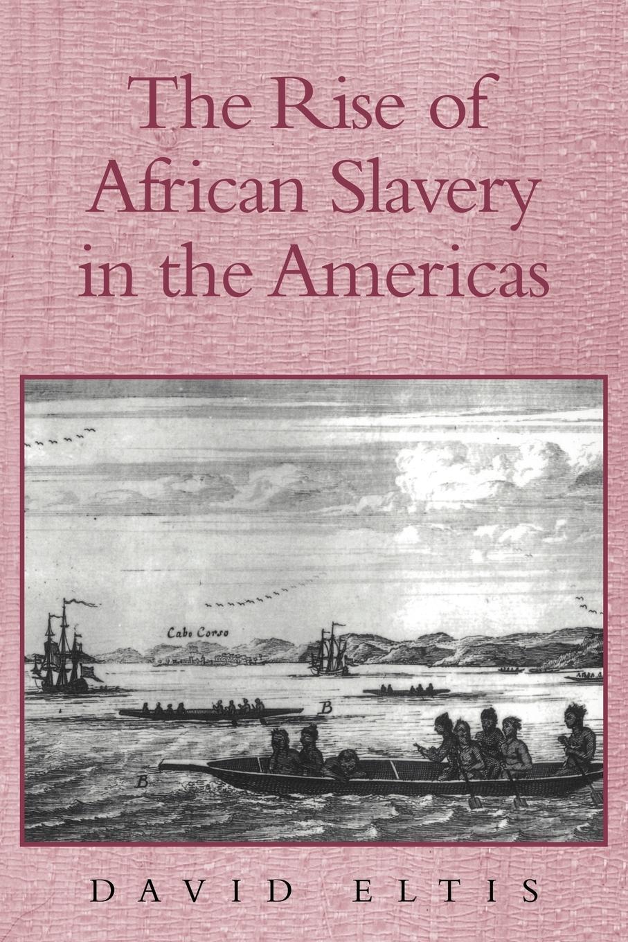 Cover: 9780521655484 | The Rise of African Slavery in the Americas | David Eltis | Buch