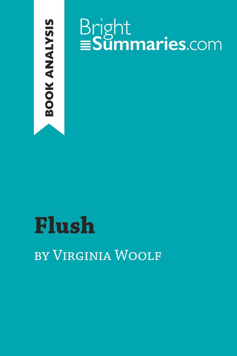 Cover: 9782808018395 | Flush by Virginia Woolf (Book Analysis) | Bright Summaries | Buch