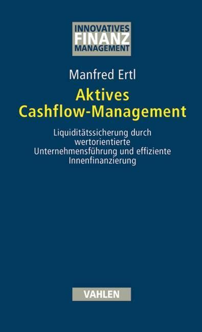 Cover: 9783800630226 | Aktives Cashflow-Management | Manfred Ertl | Taschenbuch | XXI | 2004