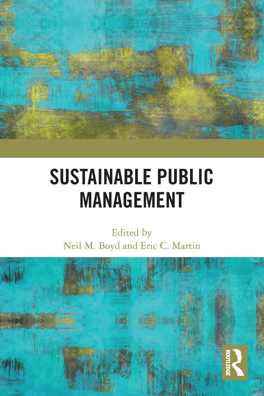 Cover: 9781032064796 | Sustainable Public Management | Neil M Boyd (u. a.) | Taschenbuch