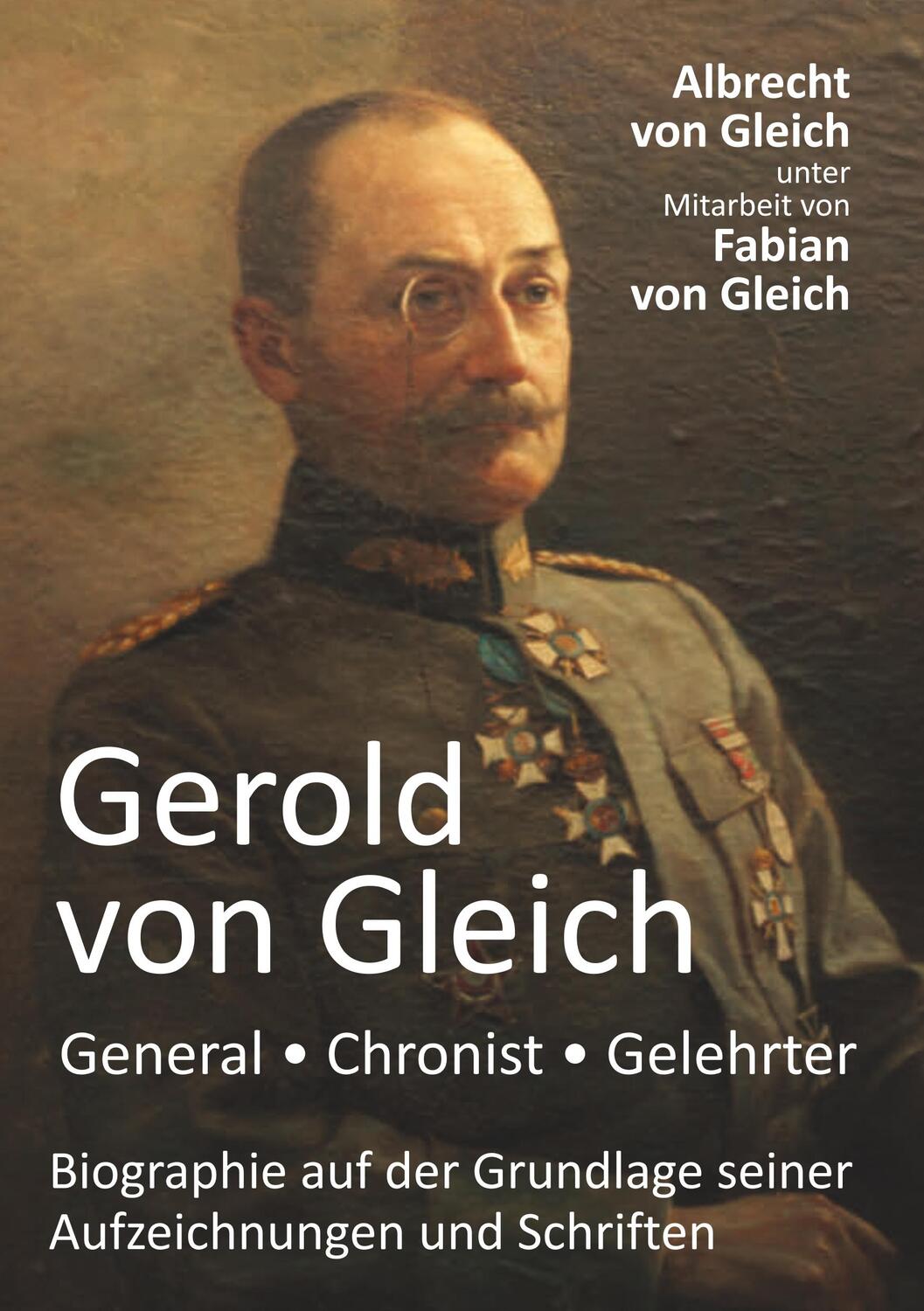 Cover: 9783749733781 | Gerold von Gleich - General, Chronist, Gelehrter | Fabian von Gleich