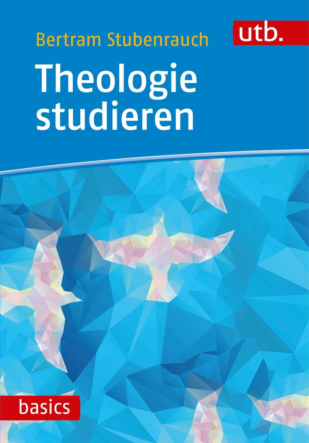 Cover: 9783825249328 | Theologie studieren | Bertram Stubenrauch | Taschenbuch | 272 S. | UTB