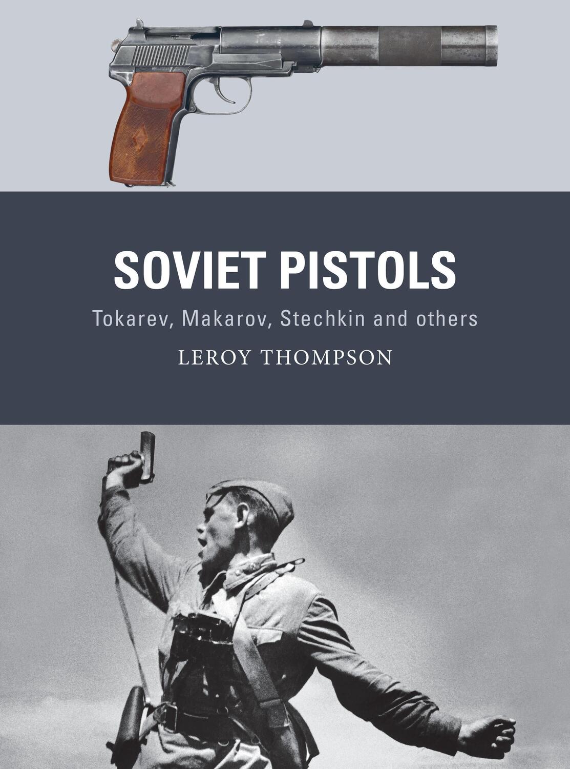 Cover: 9781472853486 | Soviet Pistols | Tokarev, Makarov, Stechkin and others | Thompson