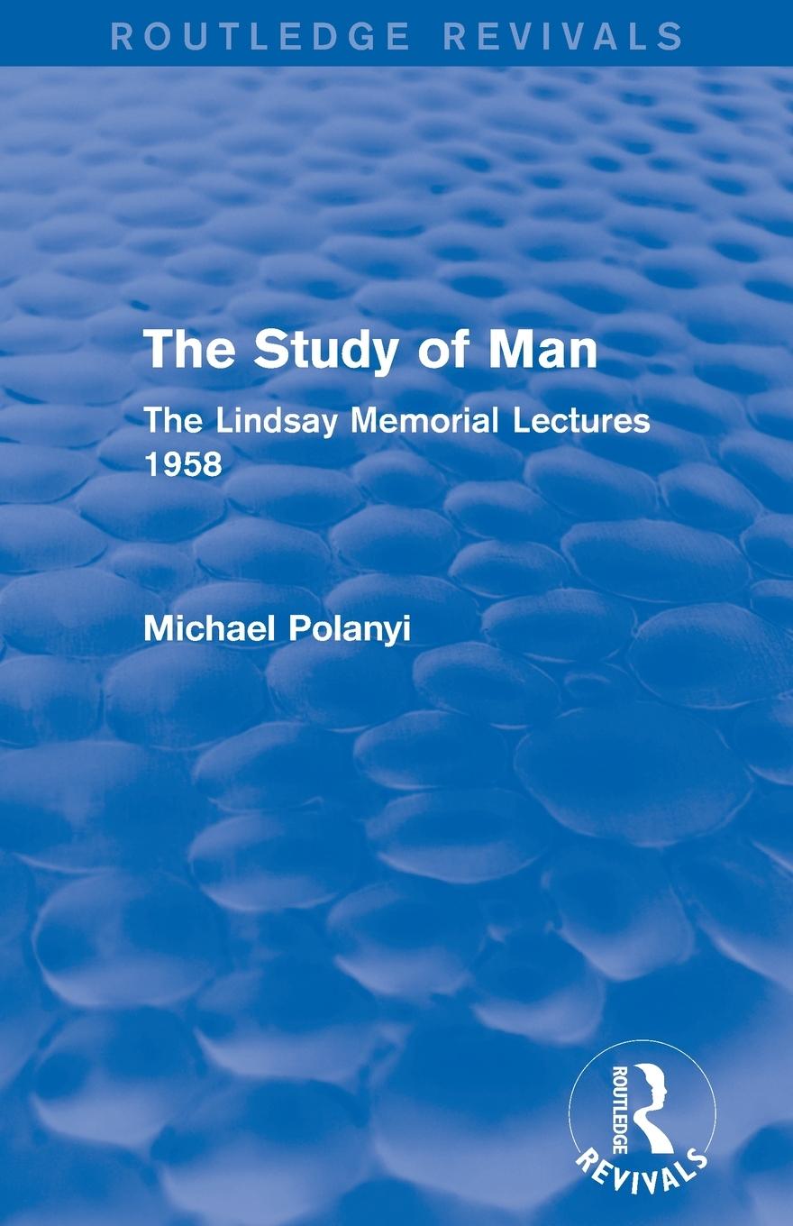 Cover: 9780415705455 | The Study of Man (Routledge Revivals) | Michael Polanyi | Taschenbuch