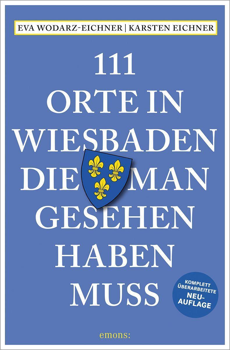Cover: 9783740816346 | 111 Orte in Wiesbaden, die man gesehen haben muss | Taschenbuch | 2022