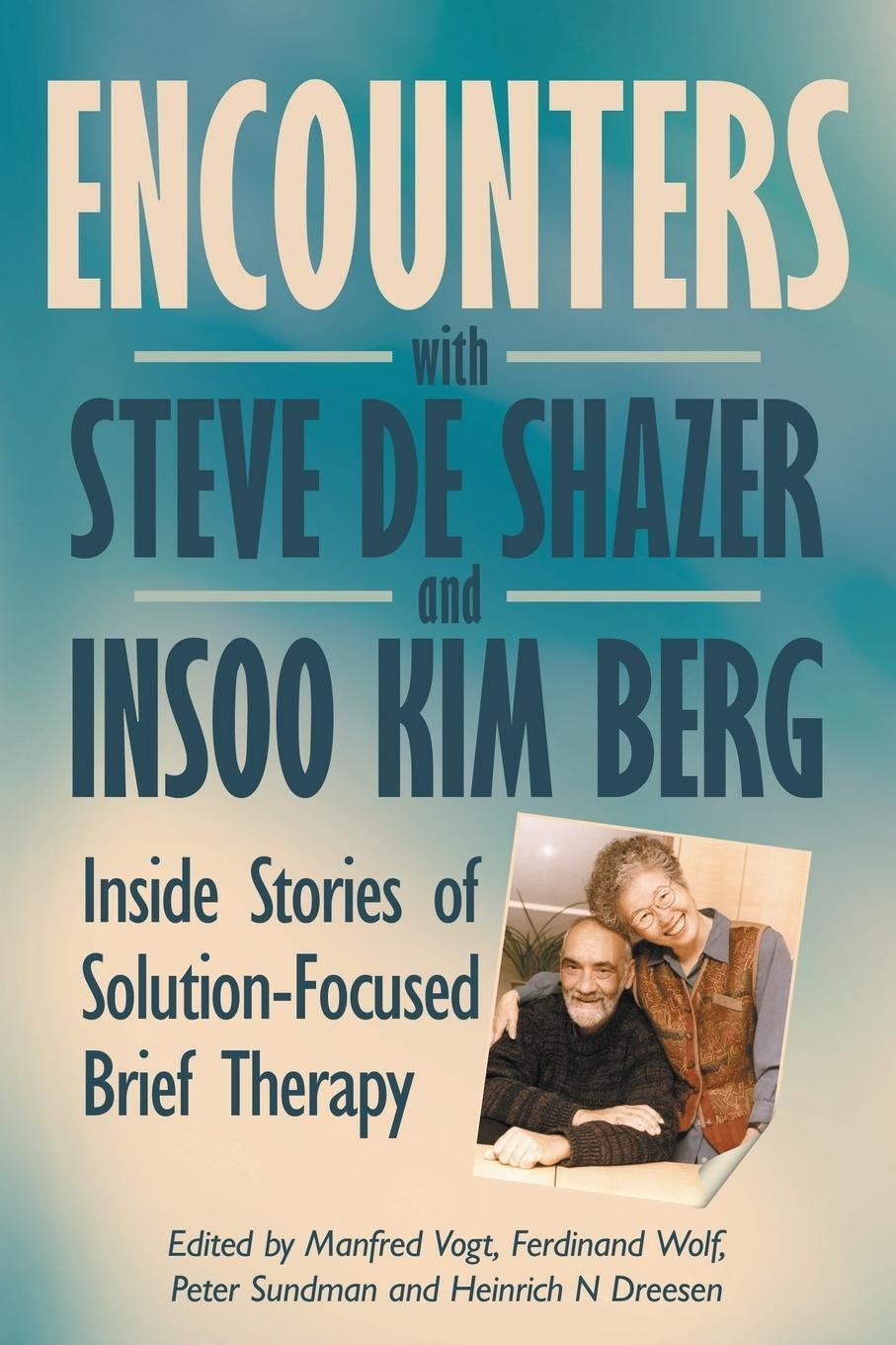 Cover: 9780993346309 | Encounters with Steve de Shazer and Insoo Kim Berg | Manfred Vogt