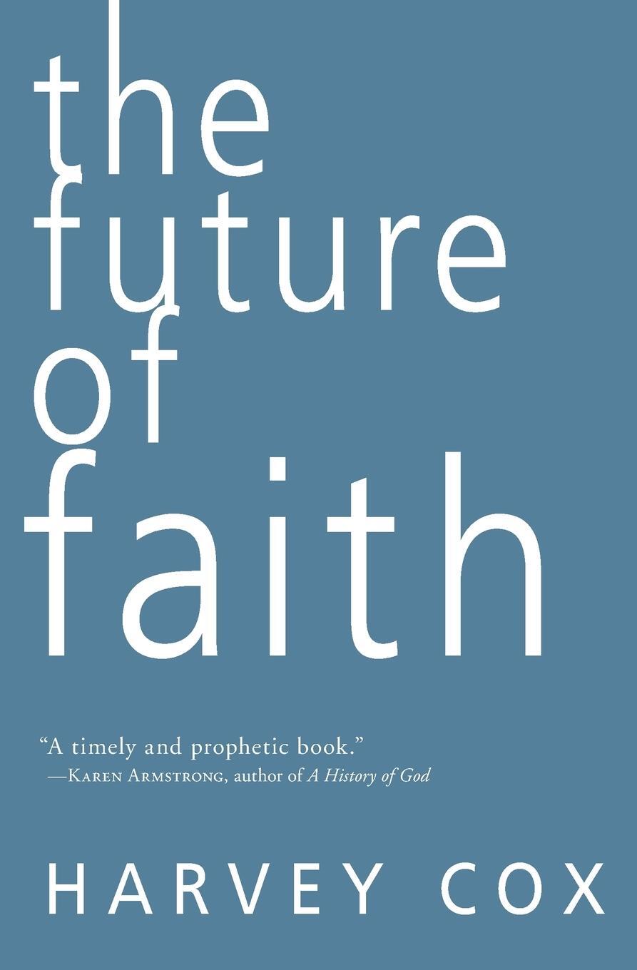 Cover: 9780061755538 | Future of Faith, The | Harvey Cox | Taschenbuch | Paperback | Englisch