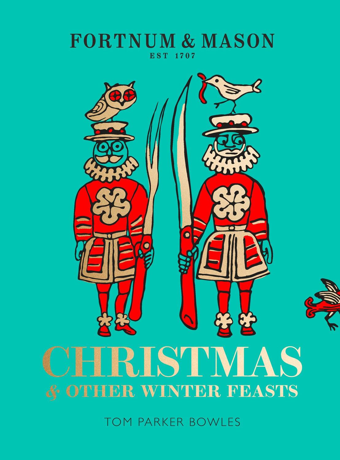 Cover: 9780008305017 | Fortnum &amp; Mason | Christmas &amp; Other Winter Feasts | Tom Parker Bowles