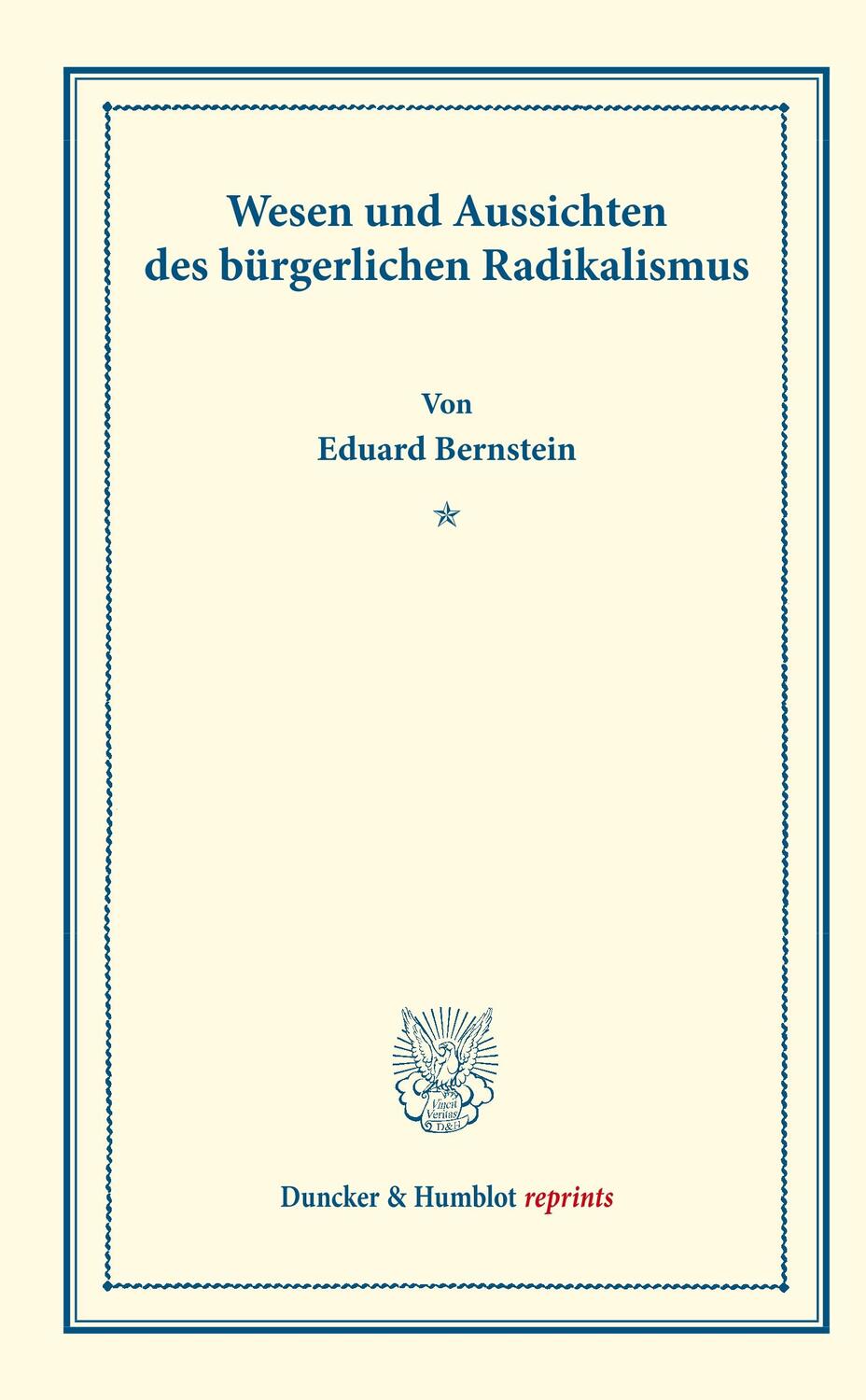 Cover: 9783428169450 | Wesen und Aussichten des bürgerlichen Radikalismus. | Eduard Bernstein